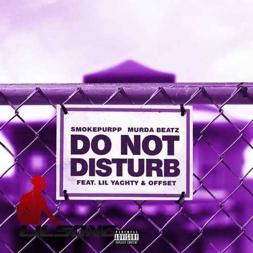 Smokepurpp Ft. Murda Beatz, Lil Yachty & Offset - Do Not Disturb